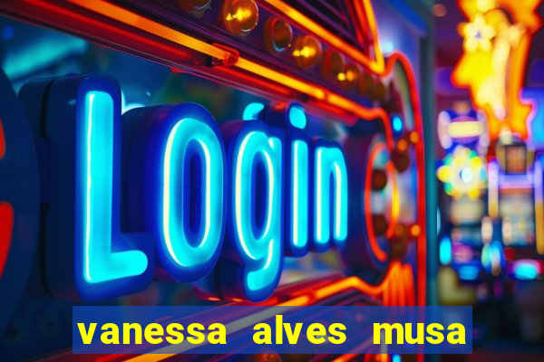 vanessa alves musa do corinthians nua